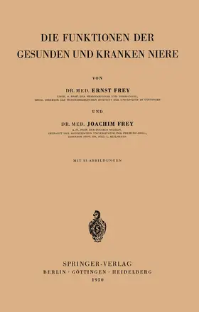 Frey |  Die Funktionen der Gesunden und Kranken Niere | Buch |  Sack Fachmedien