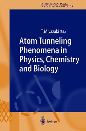 Miyazaki |  Atom Tunneling Phenomena in Physics, Chemistry and Biology | Buch |  Sack Fachmedien