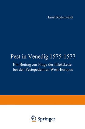 Rodenwaldt |  Pest in Venedig 1575¿1577 | Buch |  Sack Fachmedien