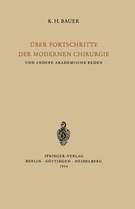 Bauer |  Über Fortschritte der Modernen Chirurgie und Andere Akademische Reden | Buch |  Sack Fachmedien