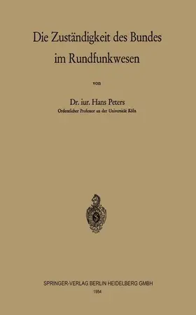 Peters |  Die Zuständigkeit des Bundes im Rundfunkwesen | Buch |  Sack Fachmedien