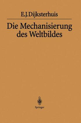 Dijksterhuis |  Die Mechanisierung des Weltbildes | Buch |  Sack Fachmedien