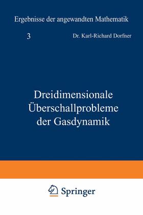 Dorfner |  Dreidimensionale Überschallprobleme der Gasdynamik | Buch |  Sack Fachmedien