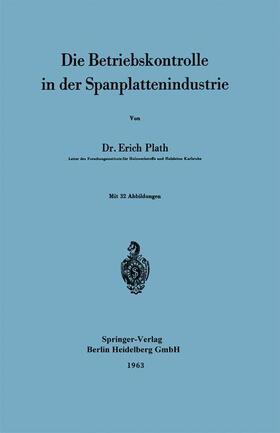 Plath |  Die Betriebskontrolle in der Spanplattenindustrie | Buch |  Sack Fachmedien