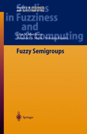 Mordeson / Kuroki / Malik |  Fuzzy Semigroups | Buch |  Sack Fachmedien