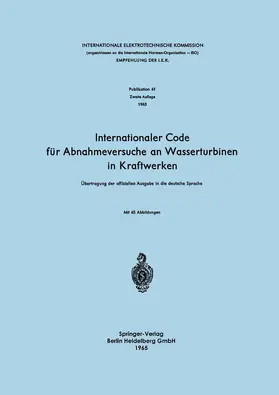  Internationaler Code für Abnahmeversuche an Wasserturbinen in Kraftwerken | Buch |  Sack Fachmedien