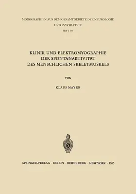 Mayer | Klinik und Elektromyographie der Spontanaktivität des Menschlichen Skeletmuskels | Buch | 978-3-540-03369-1 | sack.de