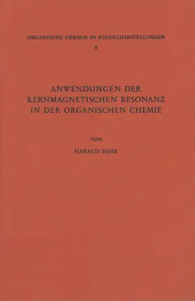 Suhr |  Anwendungen der Kernmagnetischen Resonanz in der Organischen Chemie | Buch |  Sack Fachmedien