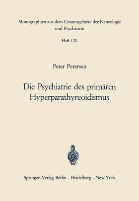 Petersen | Die Psychiatrie des primären Hyperparathyreoidismus | Buch | 978-3-540-03938-9 | sack.de