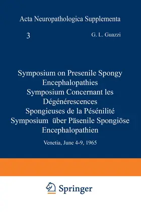 Seitelberger / Guazzi |  Symposium on Presenile Spongy Encephalopathies / Symposium Concernant les Dégénérescences Spongieuses de la Présénilité / Symposium Über Präsenile Spongiöse Encephalopathien | Buch |  Sack Fachmedien