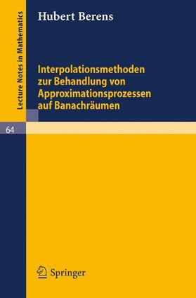 Berens |  Interpolationsmethoden zur Behandlung von Approximationsprozessen auf Banachräumen | Buch |  Sack Fachmedien
