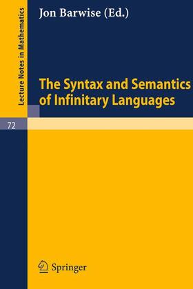 Barwise |  The Syntax and Semantics of Infinitary Languages | Buch |  Sack Fachmedien