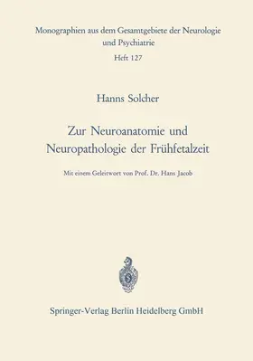 Solcher |  Zur Neuroanatomie und Neuropathologie der Frühfetalzeit | Buch |  Sack Fachmedien