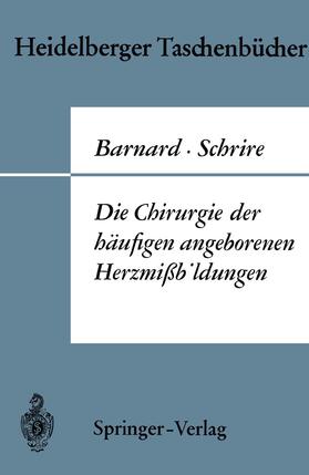 Barnard / Schrire |  Die Chirurgie der häufigen angeborenen Herzmißbildungen | Buch |  Sack Fachmedien