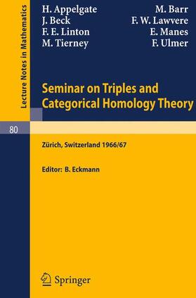 Appelgate / Lawvere / Barr |  Seminar on Triples and Categorical Homology Theory | Buch |  Sack Fachmedien