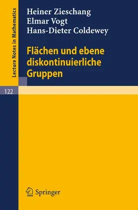 Zieschang / Coldewey / Vogt |  Flächen und ebene diskontinuierliche Gruppen | Buch |  Sack Fachmedien