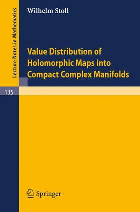 Stoll |  Value Distribution of Holomorphic Maps into Compact Complex Manifolds | Buch |  Sack Fachmedien