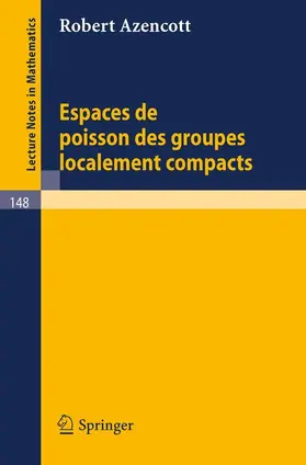 Azencott |  Espaces de Poisson des Groupes Localement Compacts | Buch |  Sack Fachmedien