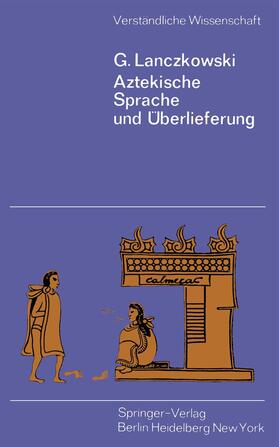 Lanczkowski |  Aztekische Sprache und Überlieferung | Buch |  Sack Fachmedien