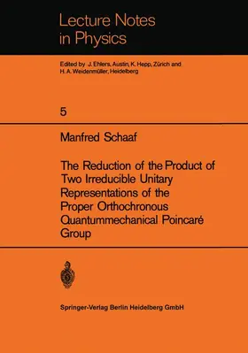 Schaaf |  The Reduction of the Product of Two Irreducible Unitary Representations of the Proper Orthochronous Quantummechanical Poincaré Group | Buch |  Sack Fachmedien