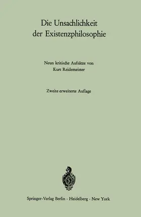 Reidemeister |  Die Unsachlichkeit der Existenzphilosophie | Buch |  Sack Fachmedien