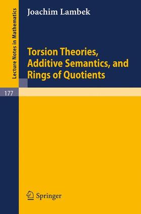 Lambek |  Torsion Theories, Additive Semantics, and Rings of Quotients | Buch |  Sack Fachmedien