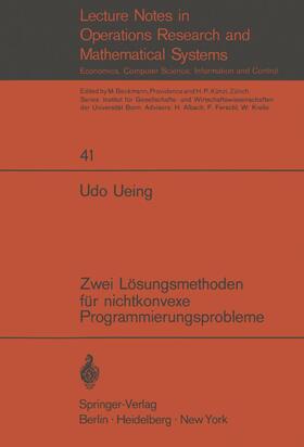 Ueing |  Zwei Lösungsmethoden für nichtkonvexe Programmierungsprobleme | Buch |  Sack Fachmedien