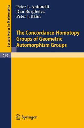 Antonelli / Kahn / Burghelea |  The Concordance-Homotopy Groups of Geometric Automorphism Groups | Buch |  Sack Fachmedien
