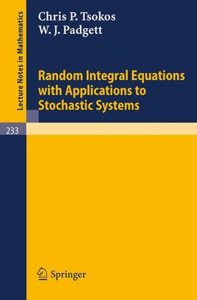 Padgett / Tsokos |  Random Integral Equations with Applications to Stochastic Systems | Buch |  Sack Fachmedien