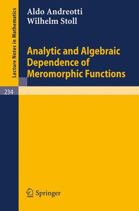 Stoll / Andreotti |  Analytic and Algebraic Dependence of Meromorphic Functions | Buch |  Sack Fachmedien