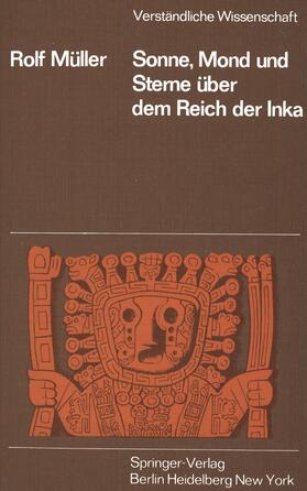 Müller |  Sonne, Mond und Sterne über dem Reich der Inka | Buch |  Sack Fachmedien
