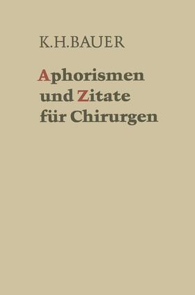 Bauer |  Aphorismen und Zitate für Chirurgen | Buch |  Sack Fachmedien