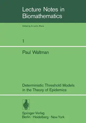 Waltman |  Deterministic Threshold Models in the Theory of Epidemics | Buch |  Sack Fachmedien