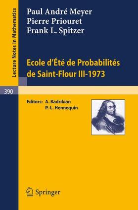 Meyer / Priouret / Badrikian |  Ecole d'Ete de Probabilites de Saint-Flour III, 1973 | Buch |  Sack Fachmedien