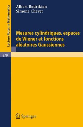 Chevet / Badrikian |  Mesures Cylindriques, Espaces de Wiener et Fonctions Aleatoires Gaussiennes | Buch |  Sack Fachmedien
