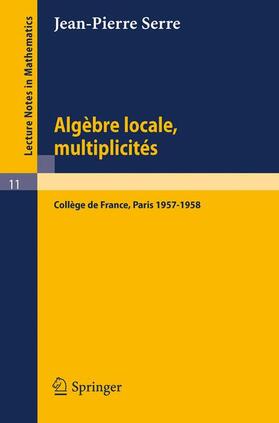 Serre |  Algebre Locale. Multiplicites | Buch |  Sack Fachmedien