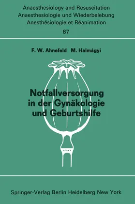 Halmagyi / Ahnefeld |  Notfallversorgung in der Gynäkologie und Geburtshilfe | Buch |  Sack Fachmedien