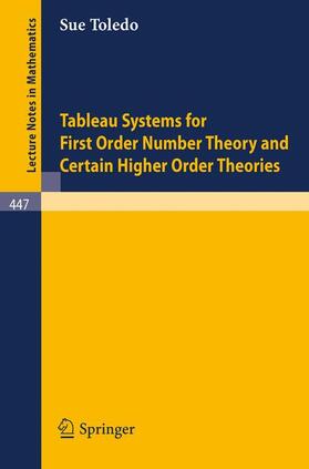 Toledo |  Tableau Systems for First Order Number Theory and Certain Higher Order Theories | Buch |  Sack Fachmedien