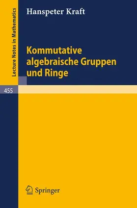 Kraft |  Kommutative algebraische Gruppen und Ringe | Buch |  Sack Fachmedien