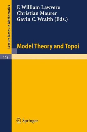 Lawvere / Wraith / Maurer |  Model Theory and Topoi | Buch |  Sack Fachmedien