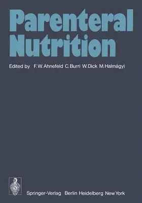 Ahnefeld / Burri / Halmagyi |  Parenteral Nutrition | Buch |  Sack Fachmedien