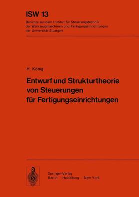 König |  Entwurf und Strukturtheorie von Steuerungen für Fertigungseinrichtungen | Buch |  Sack Fachmedien