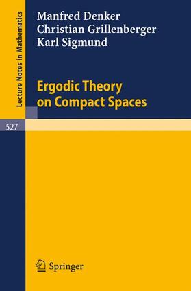 Denker / Sigmund / Grillenberger |  Ergodic Theory on Compact Spaces | Buch |  Sack Fachmedien