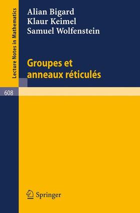 Bigard / Wolfenstein / Keimel |  Groupes et anneaux reticules | Buch |  Sack Fachmedien