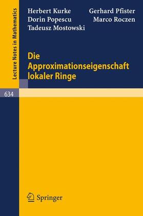 Kurke / Pfister / Mostowski |  Die Approximationseigenschaft lokaler Ringe | Buch |  Sack Fachmedien