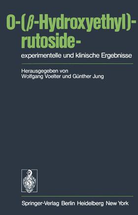 Jung / Voelter |  O-(¿-Hydroxyethyl)-rutoside¿experimentelle und klinische Ergebnisse | Buch |  Sack Fachmedien