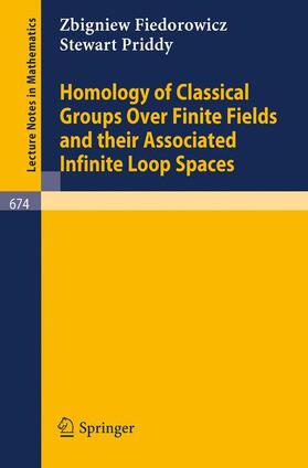 Priddy / Fiedorowicz |  Homology of Classical Groups Over Finite Fields and Their Associated Infinite Loop Spaces | Buch |  Sack Fachmedien