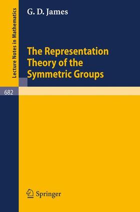 James |  The Representation Theory of the Symmetric Groups | Buch |  Sack Fachmedien