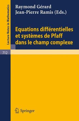 Ramis / Gerard |  Equations Differentielles et Systemes de Pfaff dans le Champ Complexe I | Buch |  Sack Fachmedien