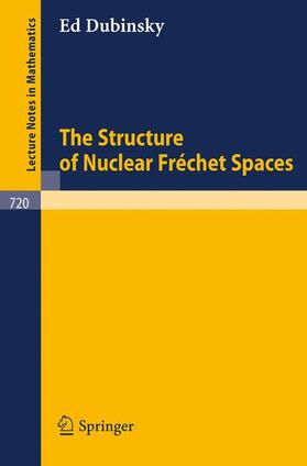Dubinsky |  The Structure of Nuclear Frechet Spaces | Buch |  Sack Fachmedien